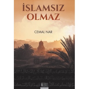 İSLAMSIZ OLMAZ